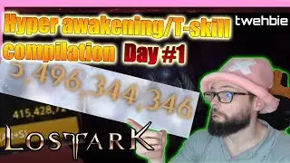 Hyper awakening / T-skill compilation Day #1 [Lost Ark]