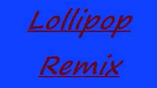 Lollipop Remix.wmv