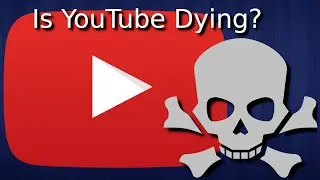 Is YouTube Dying?