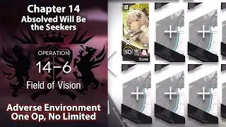 [Arknights] Chapter 14: Absolved Will Be the Seekers | 14-6 Adverse (1 Operator, No Limited)