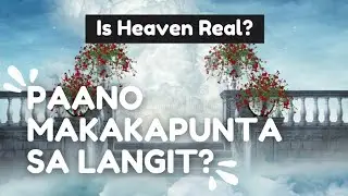 PAANO MAKAKAPUNTA SA LANGIT?