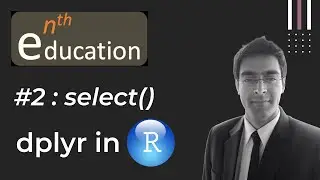 #2 dplyr package in R : select()