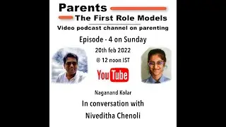 Parents: The First Role Models - Episode 4 in conversation with Niveditha Chenoli (Niveee)