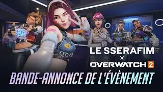 LE SSERAFIM x Overwatch 2 | Bande-annonce en jeu de l'évènement
