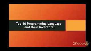 Top 10 Programming Language and their Inventors.