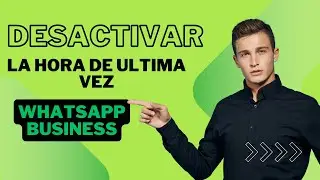 Como Desactivar la hora de ULTIMA VEZ WhatsApp Business