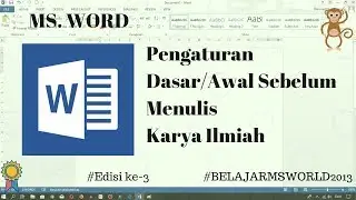 Pengaturan Dasar Ms Word Sebelum Membuat Karya Ilmiah