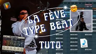 COMMENT FAIRE une PROD pour LA FÈVE | Tuto FL Studio 2022