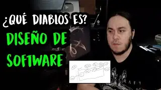 ¿Qué Diablos es el DISEÑO de SOFTWARE?