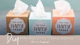 Mini-Wedding Tissue Boxes With Cricut Explore Air 2