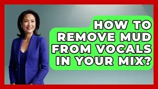 How To Remove Mud From Vocals In Your Mix? - Music Producer Mastery