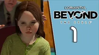 ЭКСПЕРИМЕНТЫ НАД РАЗУМОМ ✶ Прохождение Beyond: Two Souls ✶ Серия 1