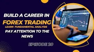 Pay Attention to the News in Forex | Episode 20