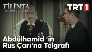 Filinta 53. Bölüm - Sultan Abdülhamid Han'ın Rus Çarı'na Telgrafı