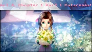 DFFOO #1003 - Act 4, Chapter 1 Part 1 Cutscenes!