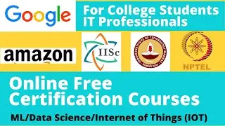 free certificate courses online 2021 | ML, Data Science, IOT | Amazon, Google, IISC, IITMadras