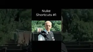 Nuke Tips #12 - Shortcuts Chapter 1
