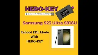 Samsung S23 Ultra S918U Boot To EDL QDLoader 9008 Port With Hero Key