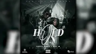Toppy boss X Ray M - Hold On  [Clean Version]