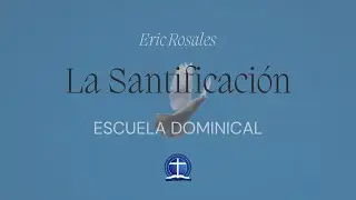 La santificación. Clase 17