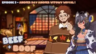 Beef + Boof ✦ anofer day anofer vitowy woyal ✦ Ep. 3