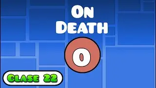 Clase 22 | "Trigger On Death" Geometry Dash | JoniDash