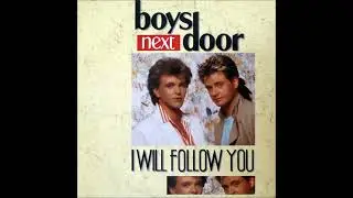 Boys Next Door - I Will Follow You