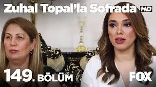 Zuhal Topal'la Sofrada 149. Bölüm