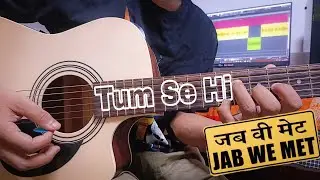 Tum Se Hi Guitar Cover & Instrumental - Jab We Met | Guitar Tab | DiPmAN..