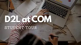 D2L at COM: Student Tour