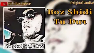 MaRio IST_BOYS Boz Shidi Tu Dur (Original Audio)