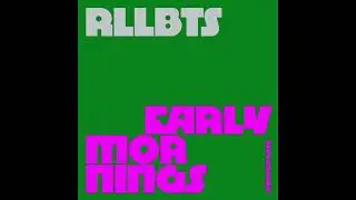 RLLBTS - Early Mornings