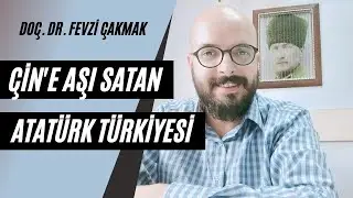 Çin'e Aşı Satan Atatürk Türkiyesi