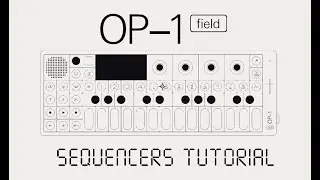 OP-1 Field Tutorial - Sequencers