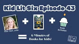 Books for Kids: Kid Lit Six Episode 43