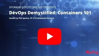 Containers 101 with the Spokane DevOps Meetup