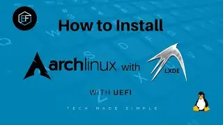 Arch Linux Full install on UEFI with LXDE