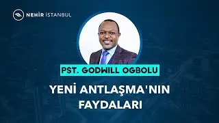 Yeni Antlaşma'nın Faydaları - Pastör Godwill Ogbolu