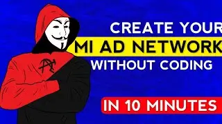 how to create own mi ad network platform (CODING NOT REQUIRED)