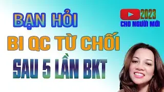 Bị TẮT KIẾM TIỀN 5 LẦN quảng cáo sẽ từ chối Q&A l Youtube cho người mới .