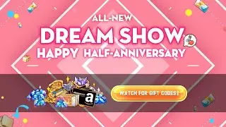 Special Dream Show (Episode 6) – Half-Year Anniversary