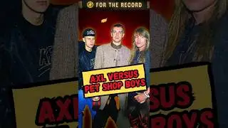 Axl Rose HATED The Pet Shop Boys!?! 😲 #axlrose #fortherecord