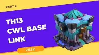 TH13 War Base Link 2022 | TH13 CWL Base Links | Town Hall 13 War Base Part 2