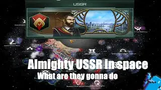 Stellaris 3.0 - USSR suffers from lack of intel and aliens