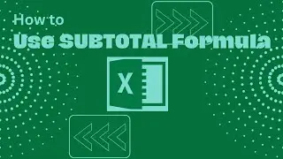 How to Use SUBTOTAL Formula in Excel