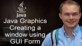 Java Graphics - 02 Creating a window using GUI for