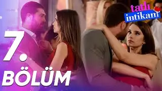 Tatlı İntikam - 7. Bölüm - FULL BÖLÜM