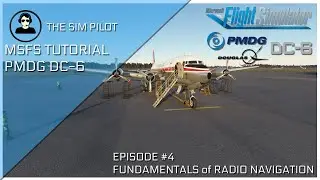 MSFS 2020 | PMDG DC-6 TUTORIAL EP #4 | FUNDAMENTALS OF RADIO NAVIGATION | USING VOR and NDB BEACONS