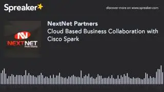 Cloud Based Business Collaboration with Cisco Spark (made with Spreaker)