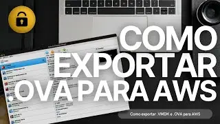009 - COMO EXPORTAR UMA MAQUINA VIRTUAL (.VMDK|.OVA) para AWS | feat. VirtualBox